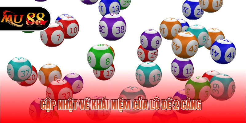 Cập nhật về khái niệm của lô đề 2 càng